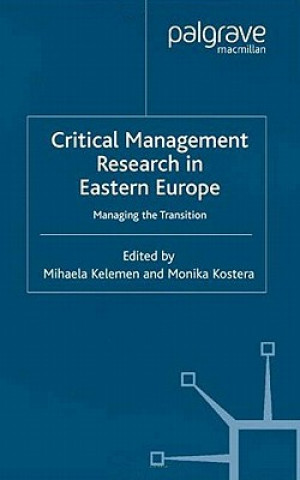 Könyv Critical Management Research in Eastern Europe M. Kelemen