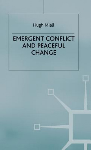 Книга Emergent Conflict and Peaceful Change Hugh Miall