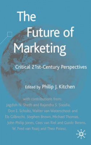 Könyv Future of Marketing Philip J. Kitchen