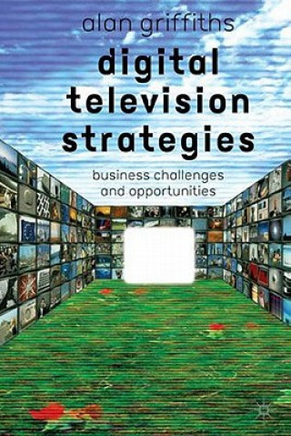 Kniha Digital Television Strategies Alan Griffiths