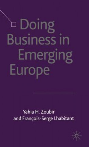 Книга Doing Business in Emerging Europe Yahia H. Zoubir