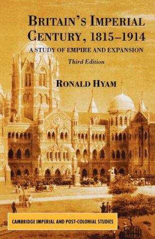Könyv Britain's Imperial Century, 1815-1914 Ronald Hyam