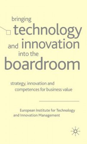 Könyv Bringing Technology and Innovation into the Boardroom European Institute for Technology and Innovation