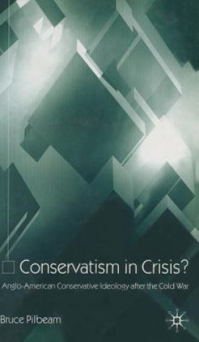 Kniha Conservatism in Crisis? Bruce Pilbeam