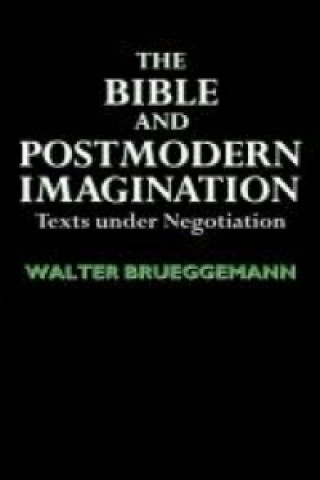 Carte Bible and Postmodern Imagination Walter Brueggemann