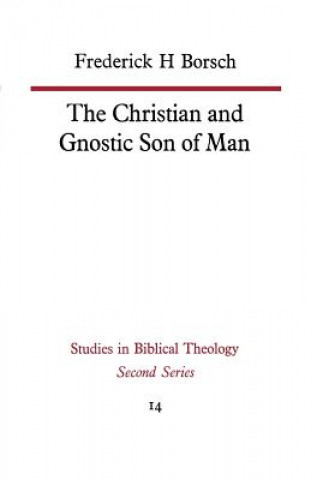 Könyv Christian and Gnostic Son of Man Frederick H. Borsch