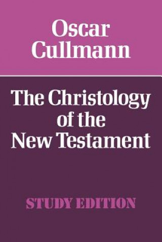 Carte Christology of the New Testament Oscar Cullmann