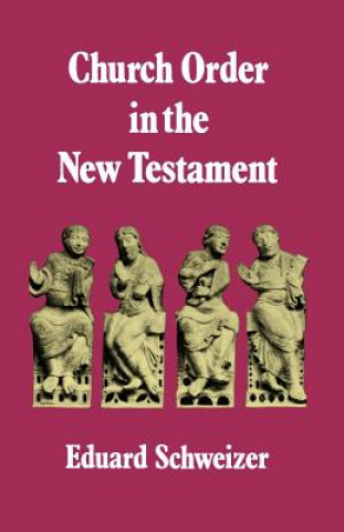 Könyv Church Order in the New Testament Eduard Schweizer