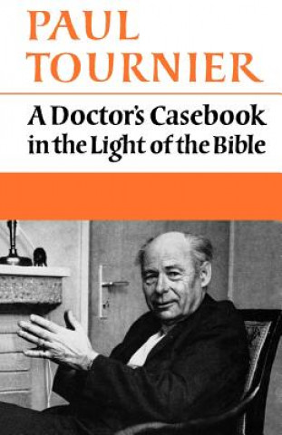 Książka Doctor's Casebook in the Light of the Bible Paul Tournier