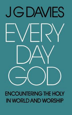 Knjiga Every Day God J.G. Davies