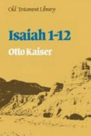 Könyv Isaiah 1-12 Otto Kaiser