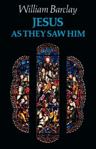 Kniha Jesus as They Saw Him William Barclay