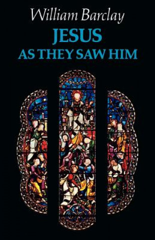 Knjiga Jesus as They Saw Him William Barclay