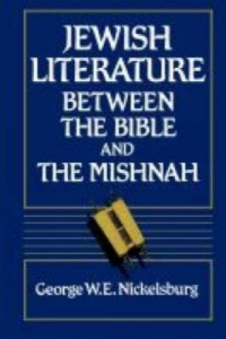 Könyv Jewish Literature between the Bible and the Mishnah George W. E. Nickelsburg