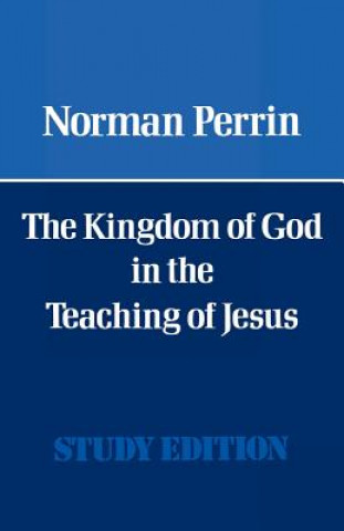 Knjiga Kingdom of God in the Teaching of Jesus Norman Perrin