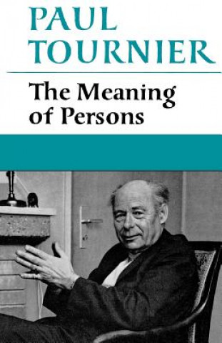 Kniha Meaning of Persons Paul Tournier