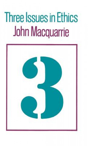 Buch Three Issues in Ethics John Macquarrie