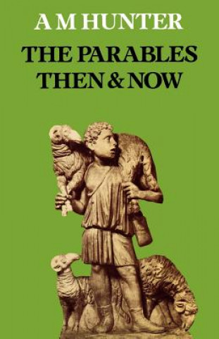 Carte Parables Then & Now A. M. Hunter