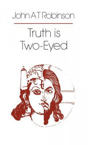Livro Truth is Two-Eyed John A. T. Robinson