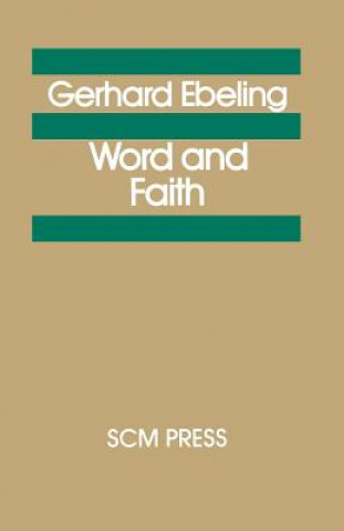 Kniha Word and Faith Gerhard Ebeling