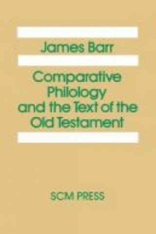 Kniha Comparative Philology and the Text of the Old Testament James Barr