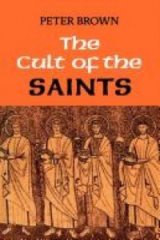 Könyv Cult of the Saints Peter Brown