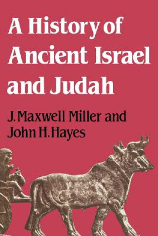 Kniha History of Ancient Israel and Judah J.Maxwell Miller