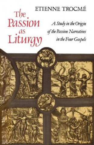 Книга Passion as Liturgy Etienne Trocme