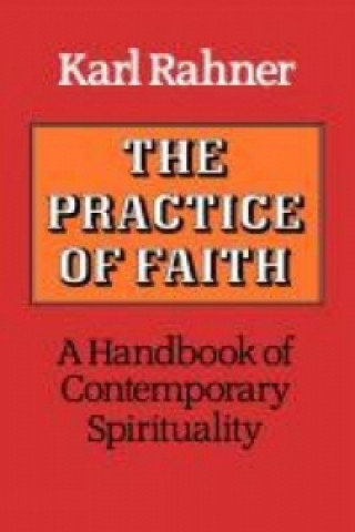 Kniha Practice of Faith Karl Rahner