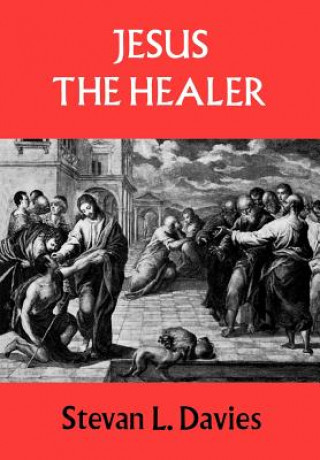 Carte Jesus the Healer Stevan L. Davies