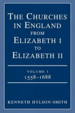 Kniha Churches in England from Elizabeth I to Elizabeth II Kenneth Hylson-Smith