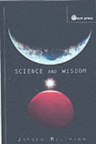 Kniha Science and Wisdom Jurgen Moltmann