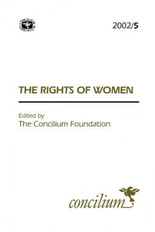 Kniha Concilium 2002/5 The Rights of Women Concilium Foundation