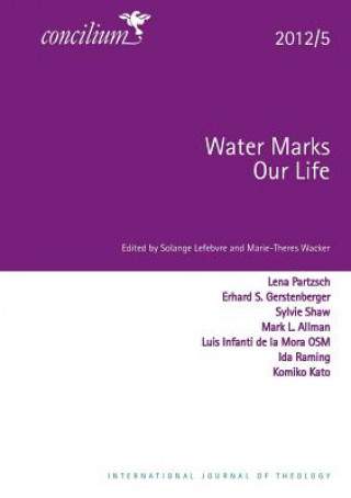 Kniha Concilium 2012/5 Water Marks Our Lives Solange Lefebvre