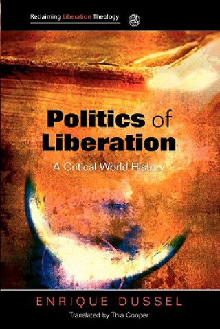 Kniha Politics of Liberation Enrique Dussel