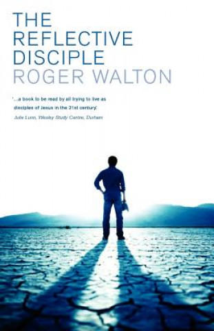 Könyv Reflective Disciple Roger Walton