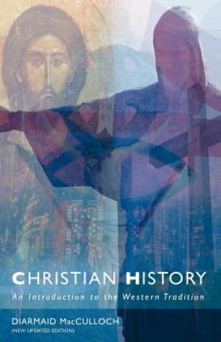 Kniha Christian History Diarmaid MacCulloch