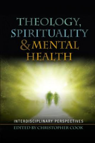 Kniha Spirituality, Theology and Mental Health Christopher C. H. Cook