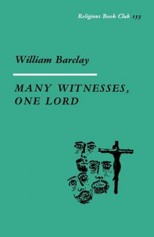 Carte Many Witnesses, One Lord William Barclay