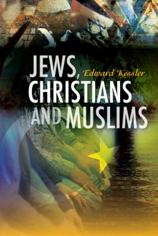 Buch Jews, Christians and Muslims in Encounter Edward Kessler