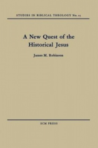 Kniha New Quest of the Historical Jesus James M. Robinson