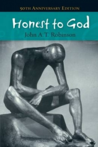 Kniha Honest to God John A. T. Robinson