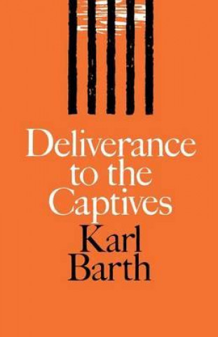 Kniha Deliverance to the Captives Karl Barth