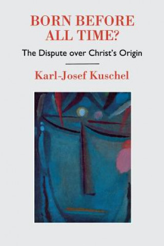Carte Born Before All Time? Karl-Josef Kuschel