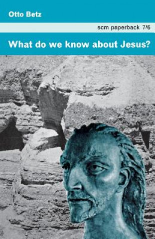 Carte What Do We Know about Jesus? Otto Betz