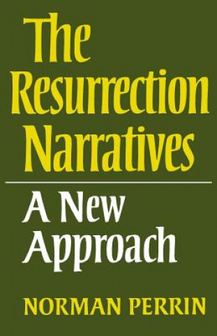 Carte Resurrection Narratives: A New Approach Norman Perrin