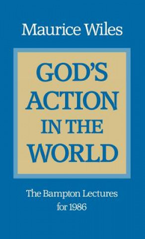 Книга God's Action in the World Maurice F. Wiles