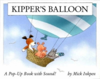 Kniha Kipper: Kipper's Balloon Mick Inkpen