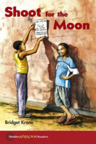 Knjiga Hodder African Readers: Shoot for the Moon Bridget Krone