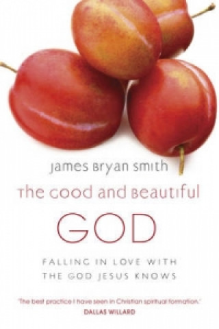 Kniha Good and Beautiful God James Bryan Smith